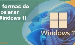 5 formas de acelerar el rendimiento de Windows 11