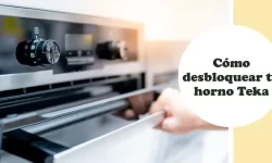 Cómo desbloquear tu horno Teka 3 Cómo desbloquear tu horno Teka