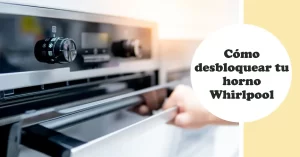 Cómo desbloquear tu horno Whirlpool