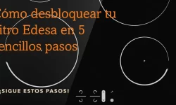Cómo desbloquear tu vitro Edesa en 5 sencillos pasos 8 Cómo desbloquear tu vitro Edesa en 5 sencillos pasos