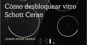 Cómo desbloquear vitro Schott Ceran