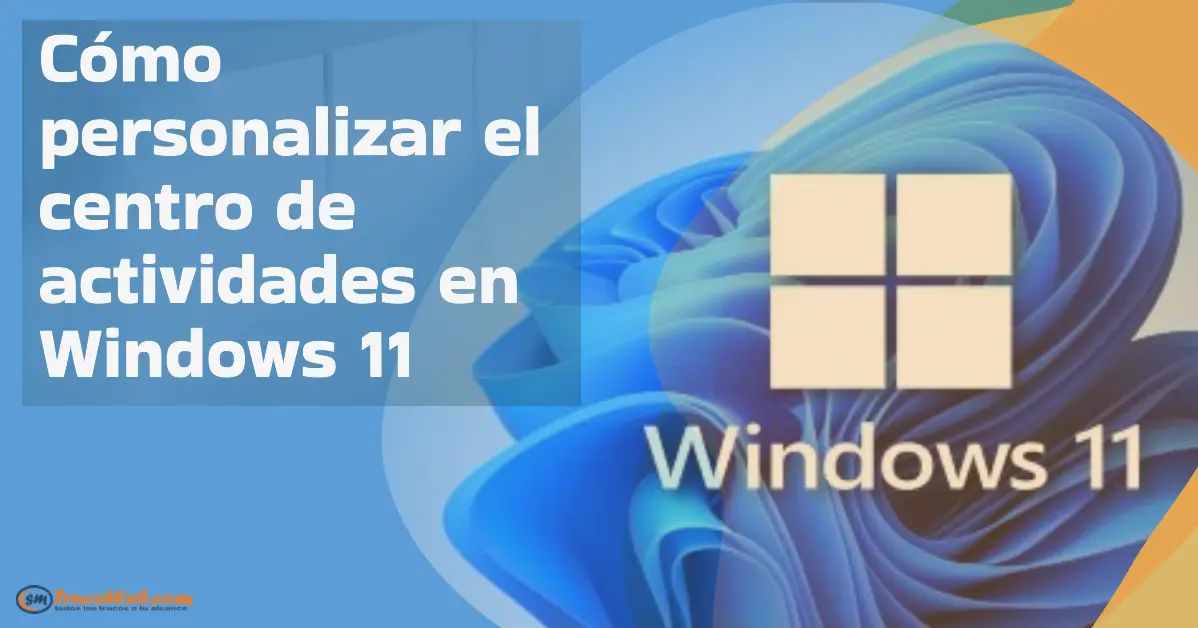 Cómo personalizar el centro de actividades en Windows 11