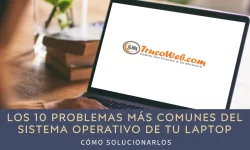 Los 10 problemas más comunes del sistema operativo de tu laptop y cómo solucionarlos 2 Los 10 problemas más comunes del sistema operativo de tu laptop y cómo solucionarlos