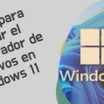 Trucos para dominar el explorador de archivos en Windows 11
