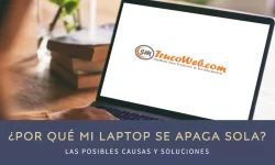¿Por qué mi laptop se apaga sola? Las posibles causas y soluciones